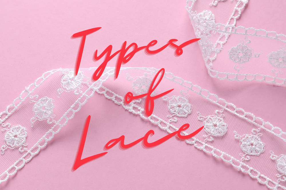 Explaining the types and characteristics of lace!