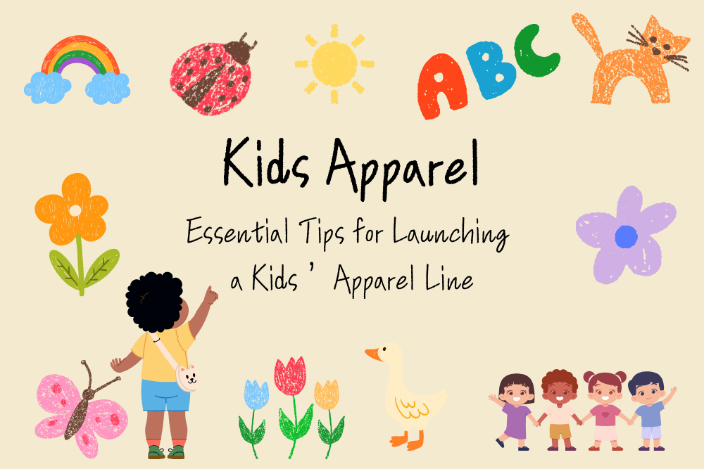Essential Tips for Launching a Kids’ Apparel Line