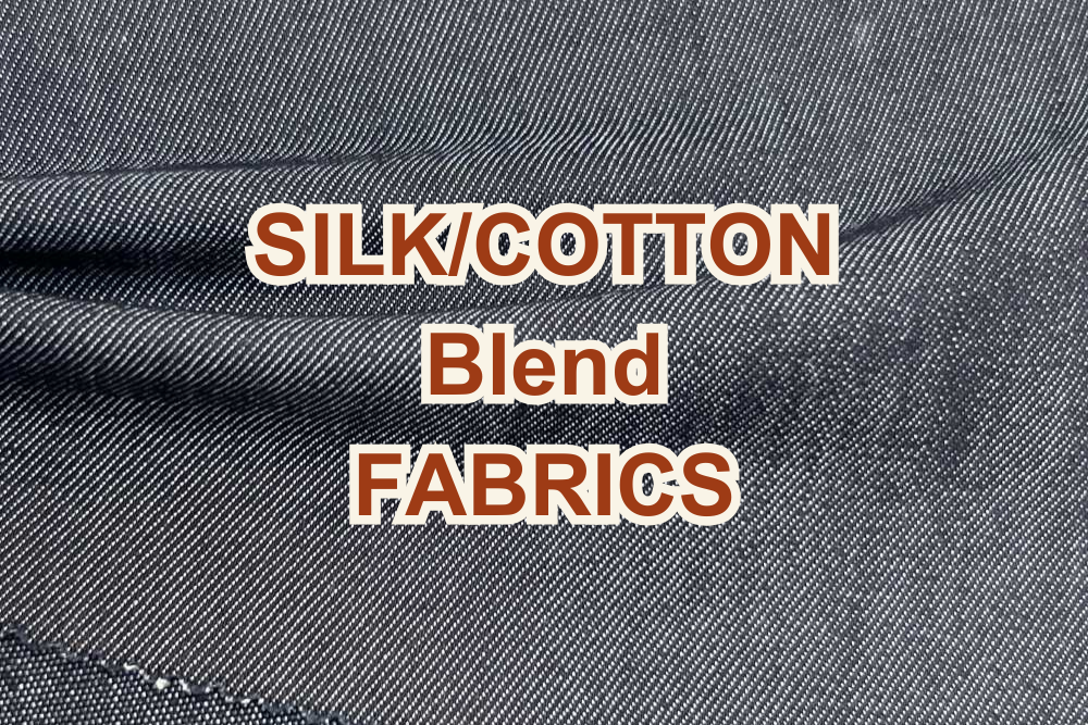Cotton & Silk Blend Fabrics: The Perfect Balance of Structure and Luxury